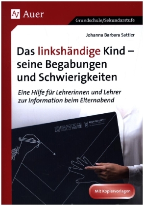 Das linkshändige Kind - Begabungen und Schwierigkeiten