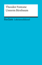 Lektüreschlüssel Theodor Fontane 'Unterm Birnbaum'