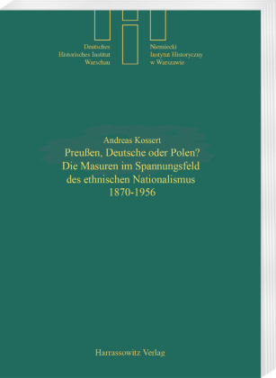 Preußen, Deutsche oder Polen? Die Masuren im Spannungsfeld de...