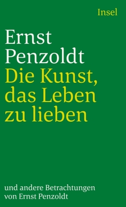 Die Kunst, das Leben zu lieben, und andere Betrachtungen