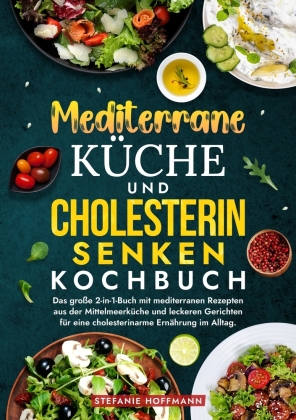 Mediterrane Küche und Cholesterin Senken Kochbuch