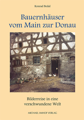 Bauernhäuser vom Main zur Donau