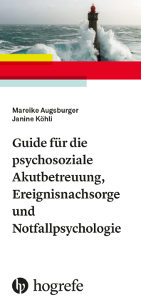 Guide für die psychosoziale Akutbetreuung, Ereignisnachsorge und Notfallpsychologie