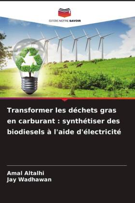 Transformer les déchets gras en carburant : synthétiser des ...