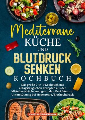 Mediterrane Küche und Blutdruck senken Kochbuch