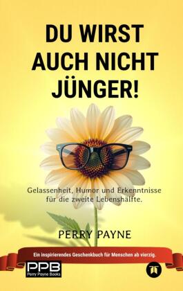 Du wirst auch nicht jünger! (Ratgeber Leben; Geburtstage, Ren...