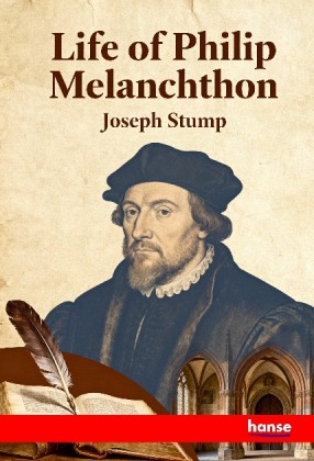 Life of Philip Melanchthon