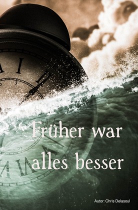 Früher war alles besser