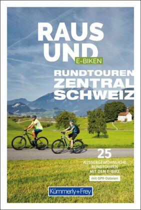 Kümmerly+Frey Raus und E-Biken Rundtouren Zentralschweiz - E-...