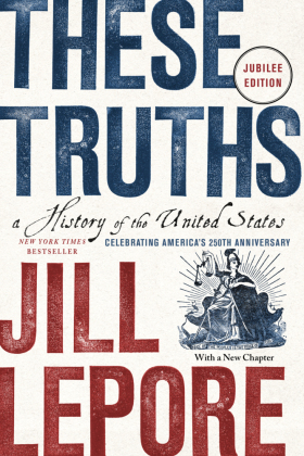 These Truths (Jubilee Edition)