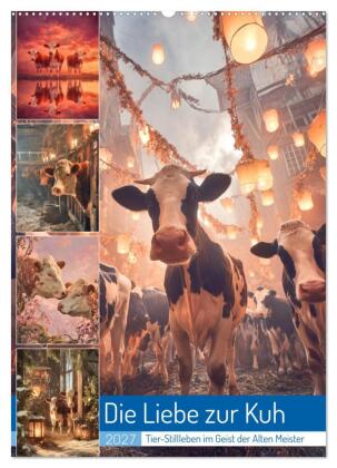 Die Liebe zur Kuh (Wandkalender 2027 DIN A2 hoch), CALVENDO Mo...