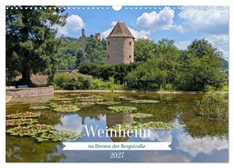 Weinheim im Herzen der Bergstraße (Wandkalender 2027 DIN A3 q...