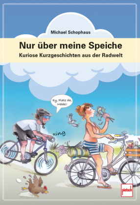 Nur über meine Speiche - Der kleine Radgeber für zwischendur...