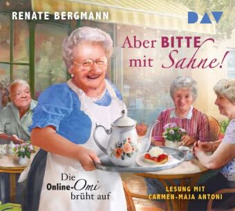 Aber bitte mit Sahne! Die Online-Omi brüht auf,5 Audio-CD