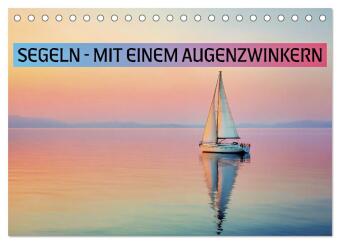 Segeln - mit einem Augenzwinkern (Tischkalender 2027 DIN A5 qu...
