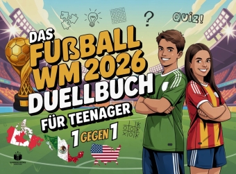 Das Duell-Buch für Teenager: Fußball WM 2026 Edition | 48 sp...