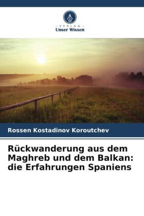 Rückwanderung aus dem Maghreb und dem Balkan: die Erfahrungen Spaniens