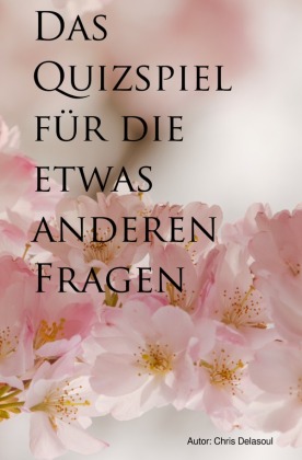Das Quizspiel für die etwas anderen Fragen