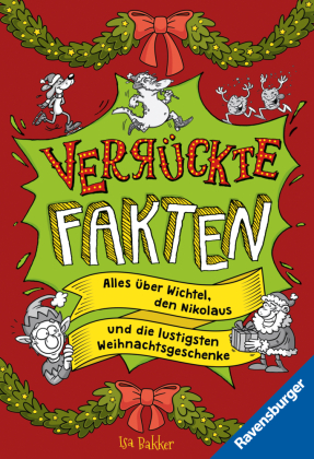 Verrückte Fakten - Frohe Weihnachten! Alles über Wichtel, den Nikolaus und die lustigsten Weihnachtsgeschenke