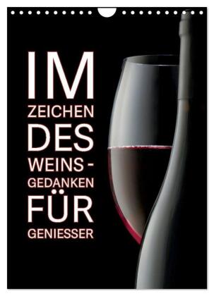 Im Zeichen des Weins - Gedanken für Geniesser (Wandkalender 2...