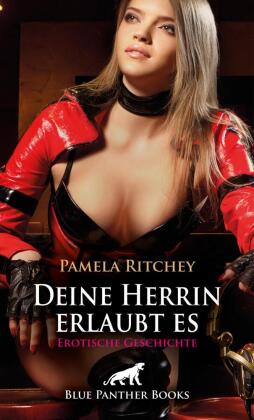 Deine Herrin erlaubt es | Erotische Geschichte + 1 weitere Ges...