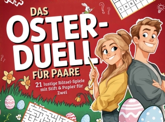 Das Oster-Duell für Paare: 21 lustige Rätsel-Spiele mit Stif...