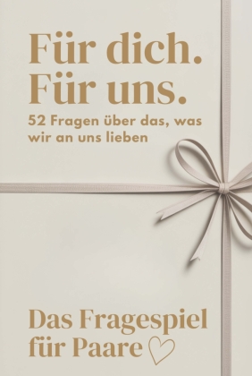 Das Fragespiel für Paare "Für Dich, Für Uns - 52 Frage...