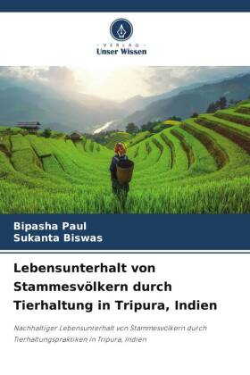 Lebensunterhalt von Stammesvölkern durch Tierhaltung in Tripura, Indien