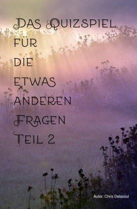 Das Quizspiel für die etwas anderen Fragen Teil 2