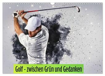 Golf - zwischen Grün und Gedanken (Wandkalender 2027 DIN A3 q...