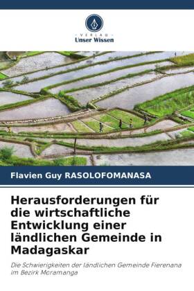Herausforderungen für die wirtschaftliche Entwicklung einer ländlichen Gemeinde in Madagaskar