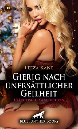 Gierig nach unersättlicher Geilheit | 18 Erotische Geschichten