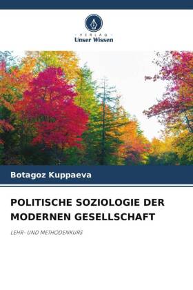 POLITISCHE SOZIOLOGIE DER MODERNEN GESELLSCHAFT