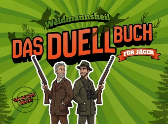 Weidmannsheil! Das Duellbuch für Jäger: Das Geschenk für ec...
