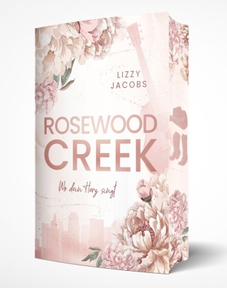 Rosewood Creek - Wo dein Herz singt
