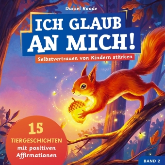 Ich glaub an mich! - Selbstvertrauen von Kindern stärken