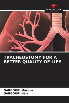 TRACHEOSTOMY FOR A BETTER QUALITY OF LIFE