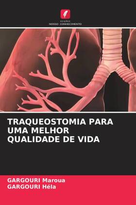 TRAQUEOSTOMIA PARA UMA MELHOR QUALIDADE DE VIDA
