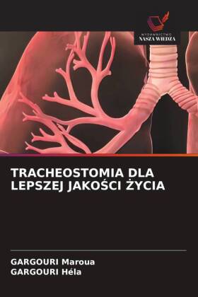 TRACHEOSTOMIA DLA LEPSZEJ JAKOSCI  YCIA