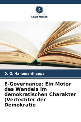 E-Governance: Ein Motor des Wandels im demokratischen Charakter (Verfechter der Demokratie