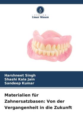Materialien für Zahnersatzbasen: Von der Vergangenheit in die...