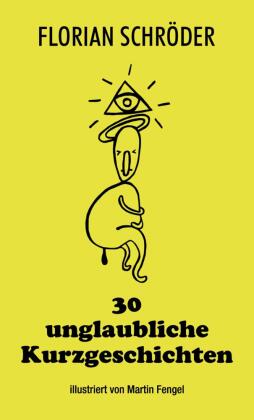 30 unglaubliche Kurzgeschichten