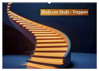 Stufe um Stufe - Treppen (Wandkalender 2027 DIN A2 quer), CALV...