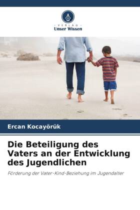 Die Beteiligung des Vaters an der Entwicklung des Jugendlichen