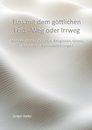 Eins mit dem göttlichen Feld - Weg oder Irrweg