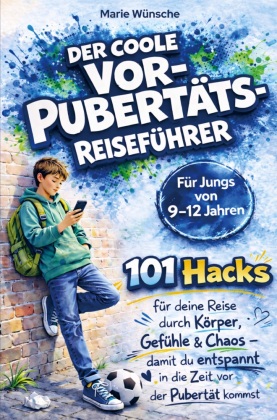 Der coole Vorpubertäts-Reiseführer für Jungs im Alter von 9...