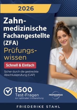 Zahnmedizinische Fachangestellte (ZFA) Prüfungswissen - Schnell & Einfach