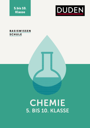 Basiswissen Schule - Chemie 5. bis 10. Klasse
