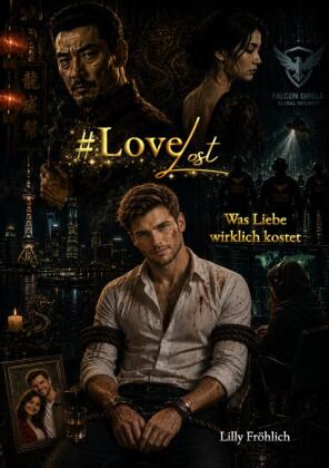 #LoveLost - Romantischer Action-Thriller über Rache, Loyalit�...