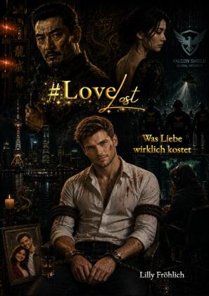 #LoveLost - Romantischer Action-Thriller über Rache, Loyalit�...